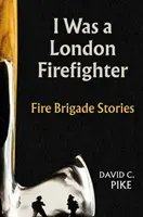 Londoni tűzoltó voltam - I was a London Firefighter