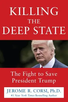 A mély állam megölése: A harc Trump elnök megmentéséért - Killing the Deep State: The Fight to Save President Trump