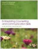 A tanácsadói és kommunikációs készségek beágyazása: A Relational Skills Model - Embedding Counselling and Communication Skills: A Relational Skills Model