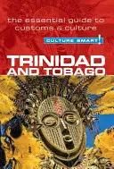 Kultúra okos! Trinidad és Tobago: A vámok és a kultúra alapvető útmutatója - Culture Smart! Trinidad and Tobago: The Essential Guide to Customs & Culture