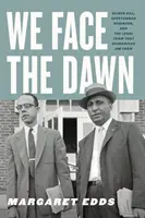 Szembenézünk a hajnallal: Oliver Hill, Spottswood Robinson és a Jim Crow-t lebontó jogi csapat - We Face the Dawn: Oliver Hill, Spottswood Robinson, and the Legal Team That Dismantled Jim Crow