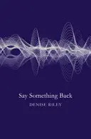 Mondj valamit vissza - Say Something Back