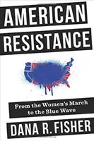 Amerikai ellenállás: A nők menetétől a kék hullámig - American Resistance: From the Women's March to the Blue Wave