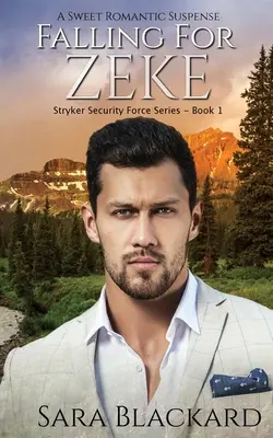Falling for Zeke: A Sweet Romantic Suspense (Egy édes romantikus izgalom) - Falling for Zeke: A Sweet Romantic Suspense