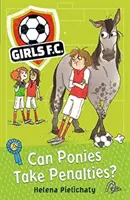 Lányok FC 2: Tudnak-e a pónik büntetőt rúgni? - Girls FC 2: Can Ponies Take Penalties?