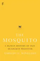 Szúnyog - Leghalálosabb ragadozónk emberi története - Mosquito - A Human History of our Deadliest Predator