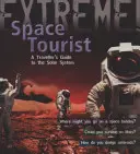 Extreme Science: Űrturista - Útikalauz a Naprendszerbe - Extreme Science: Space Tourist - A Traveller's Guide to The Solar System