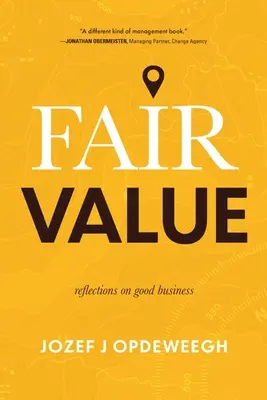 Fair Value: Gondolatok a jó üzletről - Fair Value: Reflections on Good Business