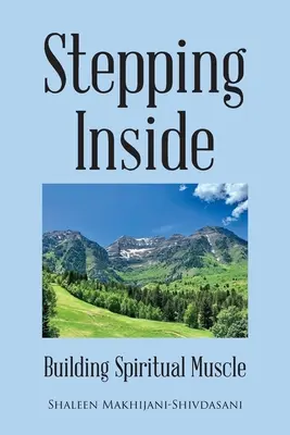 Stepping Inside: A spirituális izmok építése - Stepping Inside: Building Spiritual Muscle