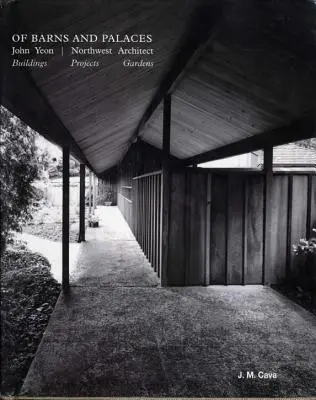 Pajtákról és palotákról: John Yeon északnyugati építész - Of Barns and Palaces: John Yeon Northwest Architect