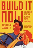 Build It Now: Szocializmus a XXI. században - Build It Now: Socialism for the Twenty-First Century