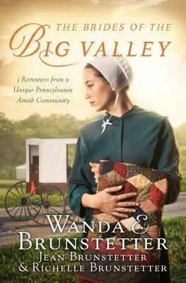 A Nagy-völgy menyasszonyai: 3 románc egy egyedülálló pennsylvaniai amish közösségből - The Brides of the Big Valley: 3 Romances from a Unique Pennsylvania Amish Community