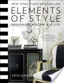 A stílus elemei: Az otthon és az élet megtervezése - Elements of Style: Designing a Home and a Life