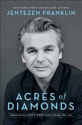 Acres of Diamonds: Isten legjobbjának felfedezése ott, ahol éppen vagy - Acres of Diamonds: Discovering God's Best Right Where You Are