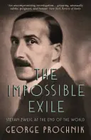 Lehetetlen száműzetés - Stefan Zweig a világ végén - Impossible Exile - Stefan Zweig at the End of the World