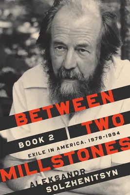 Két malomkő között, 2. könyv: Száműzetés Amerikában, 1978-1994 - Between Two Millstones, Book 2: Exile in America, 1978-1994