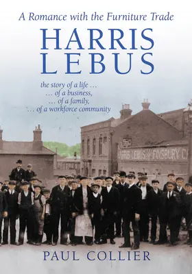 Harris Lebus: Lebus Lebus: A Romance with the Furniture Trade - Harris Lebus: A Romance with the Furniture Trade