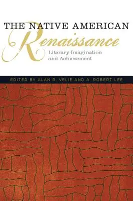 Az amerikai őslakosok reneszánsza: Irodalmi képzelet és teljesítmény - The Native American Renaissance: Literary Imagination and Achievement