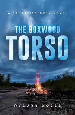A páfrányfenyő torzója: A Sebastien Grey Novel - The Boxwood Torso: A Sebastien Grey Novel