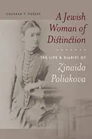 A Jewish Woman of Distinction: Zinaida Poliakova élete és naplói - A Jewish Woman of Distinction: The Life and Diaries of Zinaida Poliakova