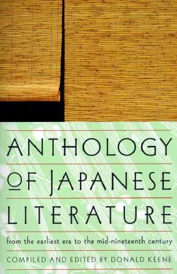 A japán irodalom antológiája: A legkorábbi időktől a tizenkilencedik század közepéig - Anthology of Japanese Literature: From the Earliest Era to the Mid-Nineteenth Century