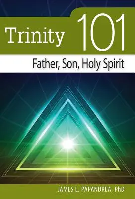 Trinity 101: Atya, Fiú, Szentlélek - Trinity 101: Father, Son, Holy Spirit