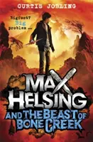 Max Helsing és a Bone Creek-i szörnyeteg - 2. könyv - Max Helsing and the Beast of Bone Creek - Book 2