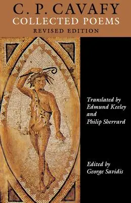 C. P: Cavafy: Collected Poems. - Felülvizsgált kiadás - C.P. Cavafy: Collected Poems. - Revised Edition