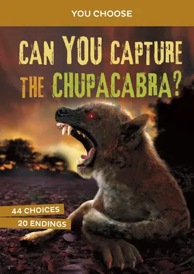 El tudod kapni a Chupacabrát?: Egy interaktív szörnyvadászat - Can You Capture the Chupacabra?: An Interactive Monster Hunt