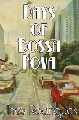 A Bossa Nova napjai - Days of Bossa Nova