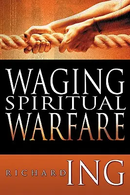 Spirituális hadviselés - Waging Spiritual Warfare