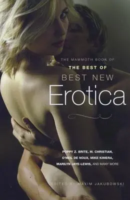 A legjobb új erotikus művek mamutkönyve - The Mammoth Book of the Best New Erotica