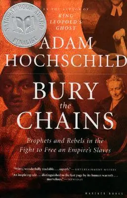 Bury the Chains: Próféták és lázadók a birodalom rabszolgáinak felszabadításáért folytatott harcban - Bury the Chains: Prophets and Rebels in the Fight to Free an Empire's Slaves