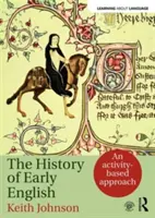 A korai angol nyelv története: Tevékenységalapú megközelítés - The History of Early English: An Activity-Based Approach