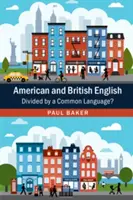 Amerikai és brit angol: Egy közös nyelv által elválasztva? - American and British English: Divided by a Common Language?