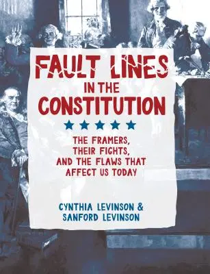 Törésvonalak az alkotmányban: A keretezők, harcaik és a minket ma is érintő hibák - Fault Lines in the Constitution: The Framers, Their Fights, and the Flaws That Affect Us Today