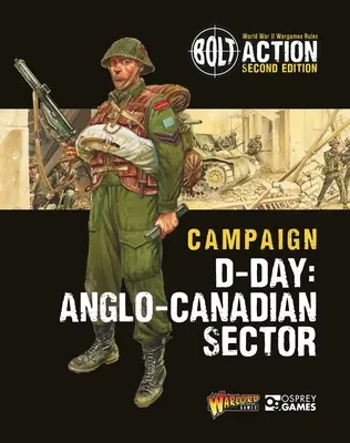 Campaign: Campaign: D-nap: Brit és kanadai szektorok - Bolt Action: Campaign: D-Day: British & Canadian Sectors