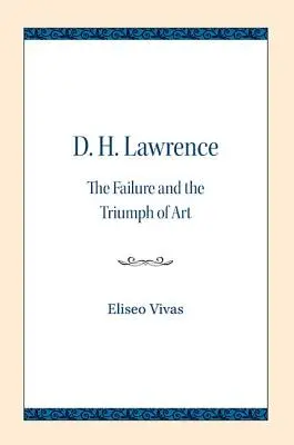 D. H. Lawrence: Lawrence Lawrence: A művészet kudarca és diadala - D. H. Lawrence: The Failure and the Triumph of Art
