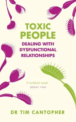 Mérgező emberek: Diszfunkcionális kapcsolatok kezelése - Toxic People: Dealing with Dysfunctional Relationships