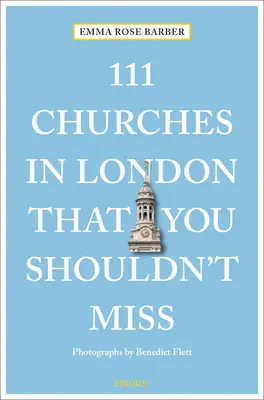 111 templom Londonban, amit nem szabad kihagynod - 111 Churches in London That You Shouldn't Miss