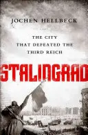 Sztálingrád: A város, amely legyőzte a Harmadik Birodalmat - Stalingrad: The City That Defeated the Third Reich