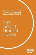 The Peter F. Drucker Reader: A modern menedzsment gondolkodás atyjának válogatott cikkei - The Peter F. Drucker Reader: Selected Articles from the Father of Modern Management Thinking