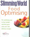 Élelmiszer-optimalizálás: A fogyás és a jó közérzet kielégítő módja több mint 120 finom recepttel - Food Optimising: The Satisfying Way to Lose Weight and Feel Great with Over 120 Delicious Recipes