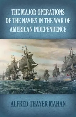 A haditengerészet főbb hadműveletei az amerikai függetlenségi háborúban - The Major Operations of the Navies in the War of American Independence