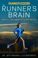 Runner's World: A futó agya: Hogyan gondolkodjunk okosabban, hogy jobban fussunk? - Runner's World: The Runner's Brain: How to Think Smarter to Run Better