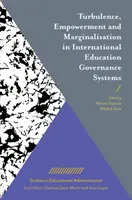 Turbulencia, felhatalmazás és marginalizáció a nemzetközi oktatásirányítási rendszerekben - Turbulence, Empowerment and Marginalisation in International Education Governance Systems