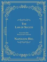 A siker törvénye Az 1925-ös kéziratos leckékből - The Law of Success From The 1925 Manuscript Lessons