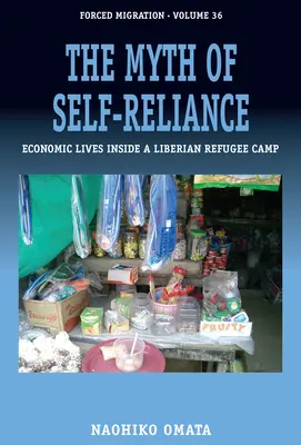 Az önállóság mítosza: Gazdasági élet egy libériai menekülttáborban - The Myth of Self-Reliance: Economic Lives Inside a Liberian Refugee Camp