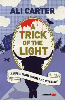 A fény trükkje: A Highland Mystery Featuring Susie Mahl - A Trick of the Light: A Highland Mystery Featuring Susie Mahl