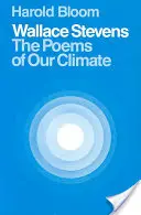 Wallace Stevens: Stevens Wallace: Az éghajlatunk versei - Wallace Stevens: The Poems of Our Climate